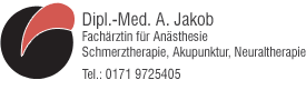 Dipl.-Med. A. Jakob, Fachärztin für Anästhesie, Schmerztherapie, Akupunktur, Neuraltherapie, Tel.: 0171 9725405