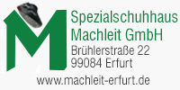 Spezialschuhhaus Machleit
Brühler Straße 22, 99084 Erfurt
 Tel.: 0361 2251630